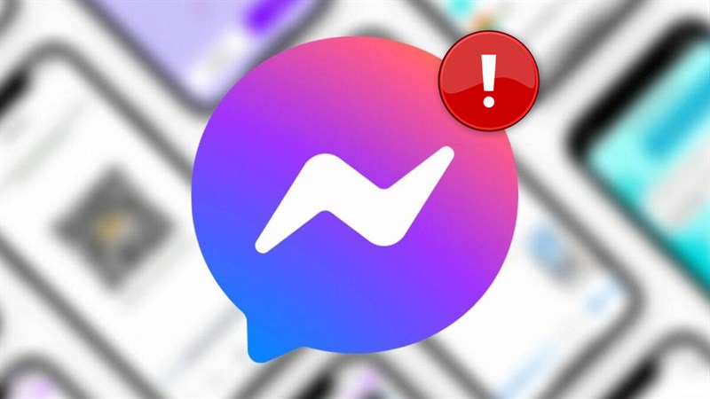 Facebook Messenger bị lỗi thông báo